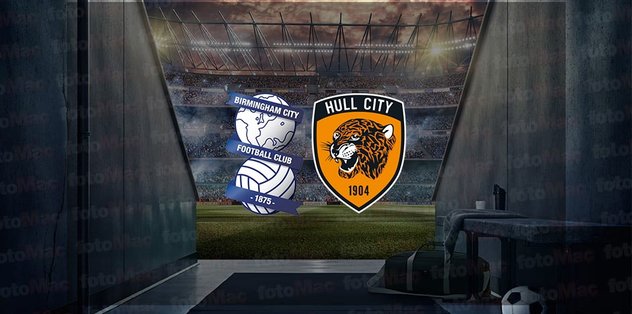 Birmingham – Hull City maçı ne zaman? Saat kaçta ve hangi kanalda canlı yayınlanacak?