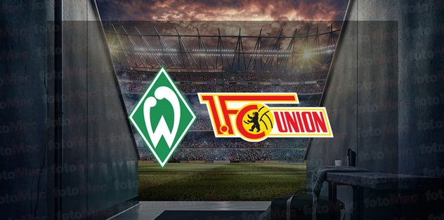 Werder Bremen – Union Berlin maçı ne zaman? Saat kaçta ve hangi kanalda canlı yayınlanacak?