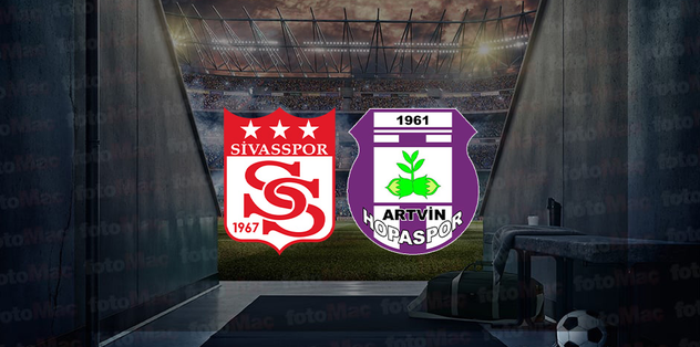 SİVASSPOR – ARTVİN HOPASPOR MAÇI CANLI İZLE 🏆 | Sivasspor – Artvin Hopaspor maçı ne zaman? Hangi kanalda?