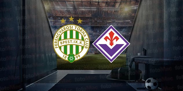 Ferencvaros – Fiorentina maçı ne zaman, saat kaçta ve hangi kanalda canlı yayınlanacak? | UEFA Konferans Ligi