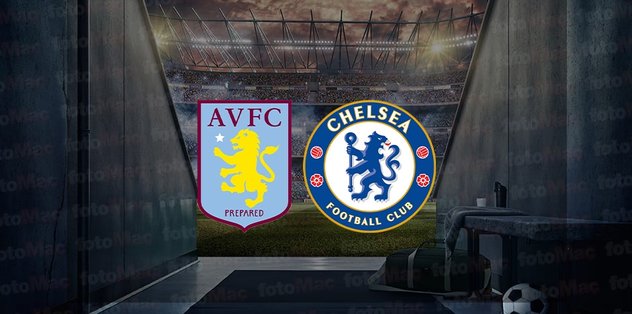 Aston Villa – Chelsea maçı ne zaman, saat kaçta ve hangi kanalda canlı yayınlanacak? | FA Cup