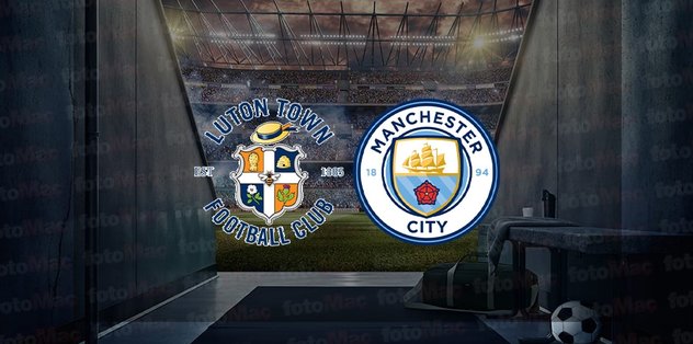 Luton Town – Manchester City maçı ne zaman, saat kaçta ve hangi kanalda canlı yayınlanacak? | FA Cup